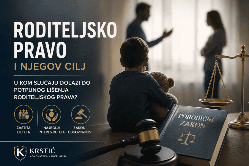 Lišenje roditeljskog prava – zaštita prava deteta prema Porodičnom zakonu Republike Srbije